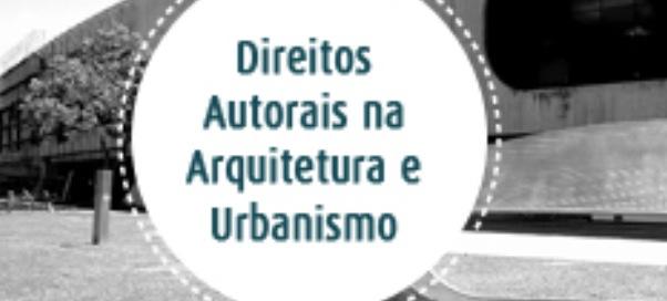 CAU/BR regulamenta direitos autorais na Arquitetura e Urbanismo